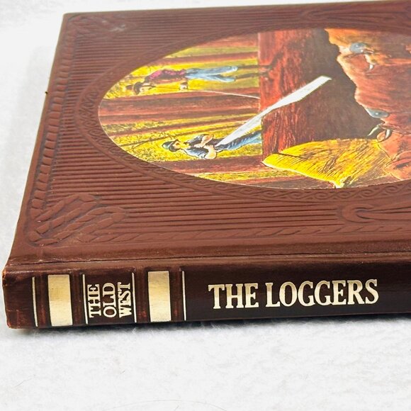 Time Life Books "The Loggers" The Old West Series Embossed Hardcover Book (1979) - Picture 3 of 11